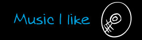 Music I Like